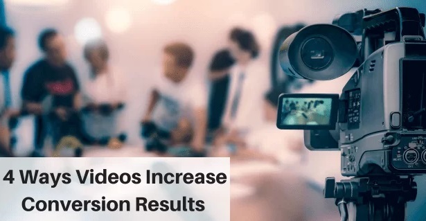 4 Ways Videos Increase Conversion Results 4 Ways Videos Increase Conversion Results