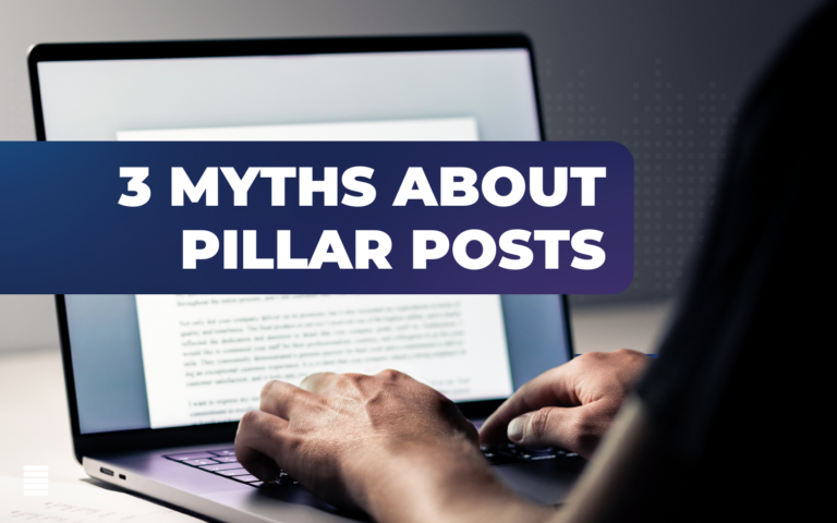 3 Myths About Pillar Posts. What Are Pillar Posts and How to Write a Pillar Post.