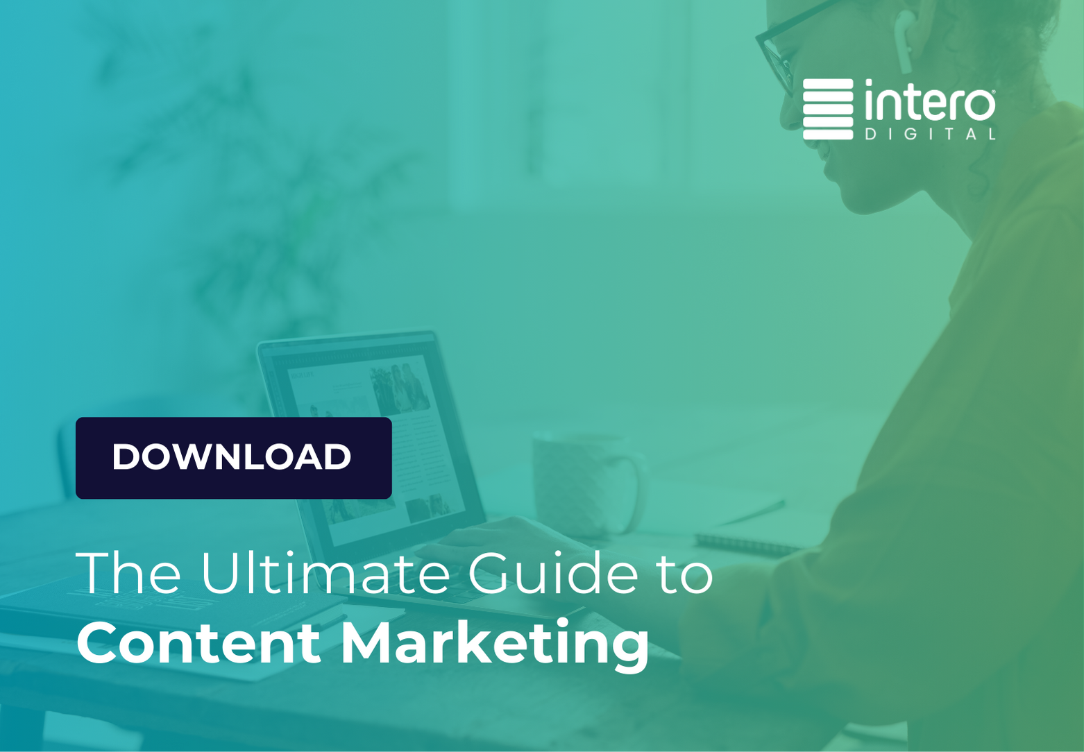 Ultimate Guide to Content Marketing Download Ultimate Guide to Content Marketing Download